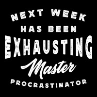 Master Procrastinator - Next Has Been Exhausting Toddler Sweatshirt | Artistshot