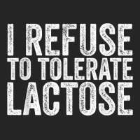 I Refuse To Tolerate Lactose Dairy Intolerant Milk T Shirt Unisex Hoodie | Artistshot