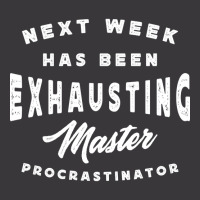 Master Procrastinator - Next Has Been Exhausting Ladies Curvy T-shirt | Artistshot