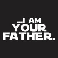 I Am Your Father T-shirt | Artistshot