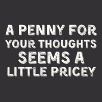 A Penny For Your Thoughts Funny Sarcastic Joke Black Small T Shirt Vintage Hoodie | Artistshot