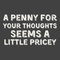 A Penny For Your Thoughts Funny Sarcastic Joke Black Small T Shirt Vintage T-shirt | Artistshot