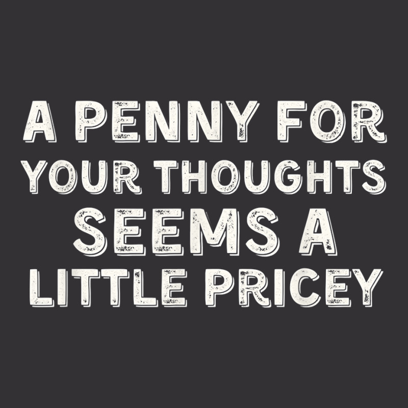 A Penny For Your Thoughts Funny Sarcastic Joke Black Small T Shirt Vintage Hoodie And Short Set | Artistshot