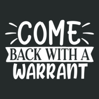 Come Back With A Warrant Women's Triblend Scoop T-shirt | Artistshot