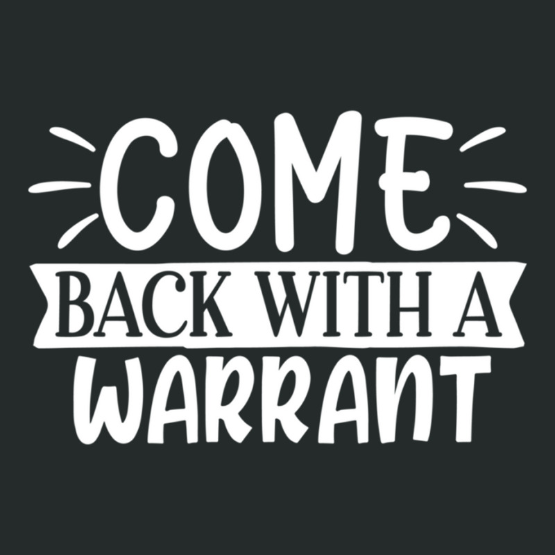 Come Back With A Warrant Women's Triblend Scoop T-shirt by NADLIEDUMAS | Artistshot