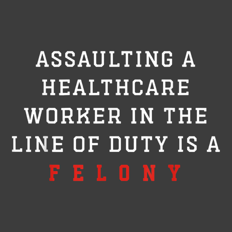 Assaulting A Healthcare Worker Is A Felony Funny Er Nurse T Shirt Men's Polo Shirt | Artistshot