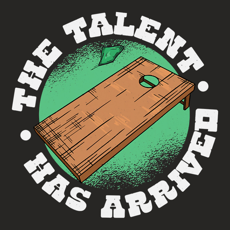 The Talent Has Arrived, Funny Cornhole Men Cornhole Grandpa Ladies Fitted T-Shirt by AuturoMedero | Artistshot