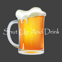 Shut Up And Drink Vintage T-shirt | Artistshot