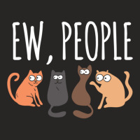 Ew People Cat Cats Meow Kitty Lovers Hate People Gift Pullover Hoodie Ladies Fitted T-shirt | Artistshot