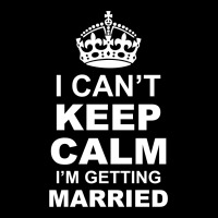 I Cant Keep Calm I Am Getting Married Zipper Hoodie | Artistshot