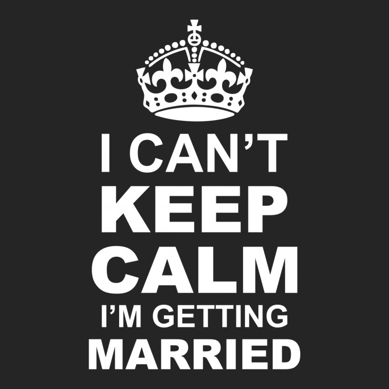 I Cant Keep Calm I Am Getting Married Unisex Hoodie | Artistshot