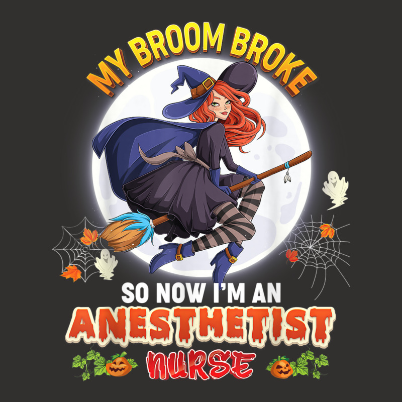 My Broom Broke So Now I'm A Anesthetist Nurse Halloween Boo Champion Hoodie | Artistshot