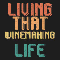 Vintage Living That Winemaking Life Classic T-shirt | Artistshot