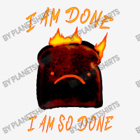 I Am Done I Am So Done Mousepad | Artistshot