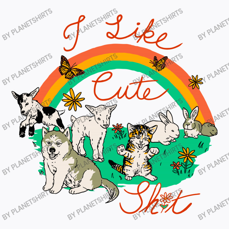 I Like Cute T-shirt | Artistshot