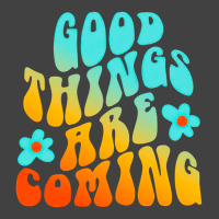 Good Things Are Coming, Good Thing Are Coming, Good Things, Are Coming Vintage T-shirt | Artistshot