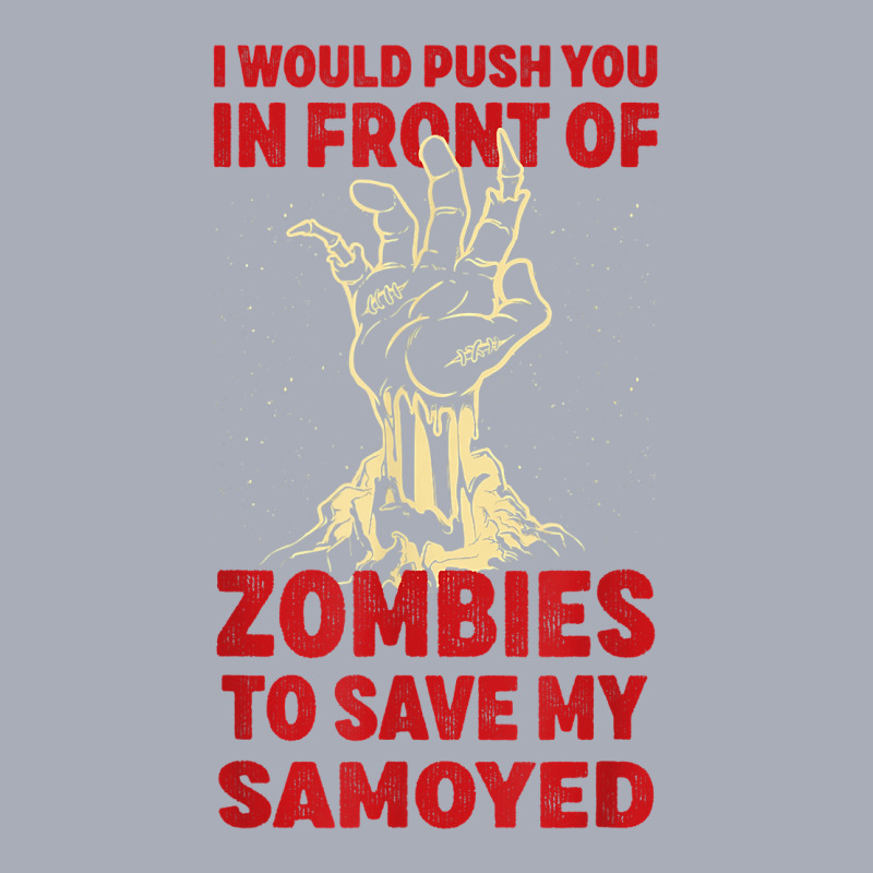 Push You In Zombies To Save My Samoyed Funny Dog Lover Humor T Shirt Tank Dress by cm-arts | Artistshot