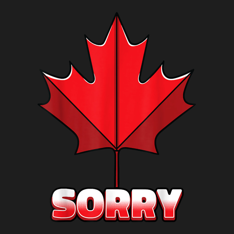 Sorry Canadian Flag Maple Leaf Canada Funny Toronto Gift T Shirt Classic T-shirt by cm-arts | Artistshot