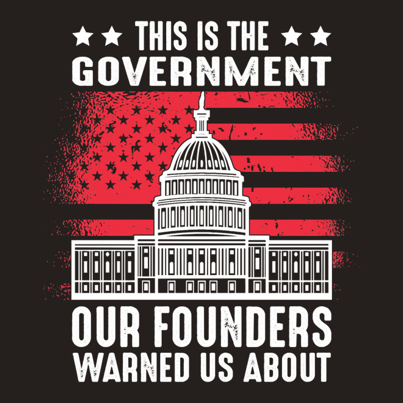 This Is The Government Our Founders Warned Us About   Copy Copy Copy C Tank Top | Artistshot