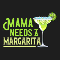 Womens Mama Needs A Margarita Gift Mom Love Margarita Classic T-shirt | Artistshot