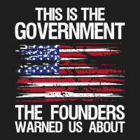 This Is The Government Our Founders Warned Us About Classic  Copy Copy Classic T-shirt | Artistshot