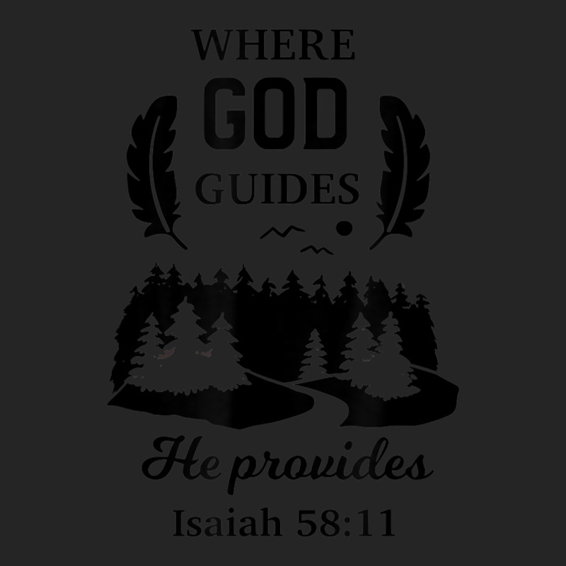 Where God Guides He Provides Isaiah Christian Novelty Item Unisex Hoodie by Bewitch | Artistshot