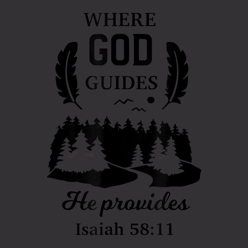 Where God Guides He Provides Isaiah Christian Novelty Item Vintage Hoodie by Bewitch | Artistshot