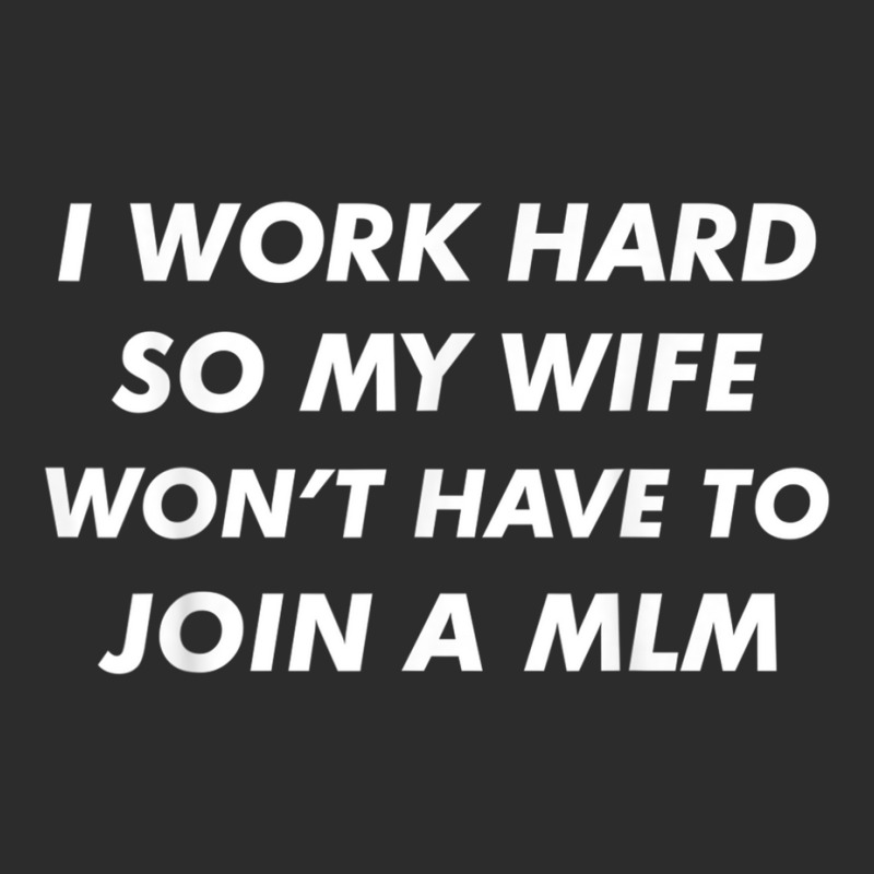 I Work Hard Funny Quote Anti Mlms Pyramid Scheme T Shirt Exclusive T-shirt | Artistshot