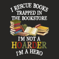 I Rescue Books Trapped In The Bookstore I M Not A Hoarder Ladies Fitted T-shirt | Artistshot