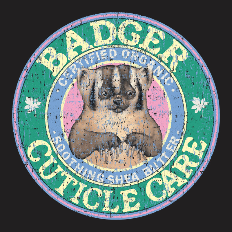 Badger Cuticle Care, Badger Cuticle Care Vintage, Badger Cuticle Care  T-shirt | Artistshot