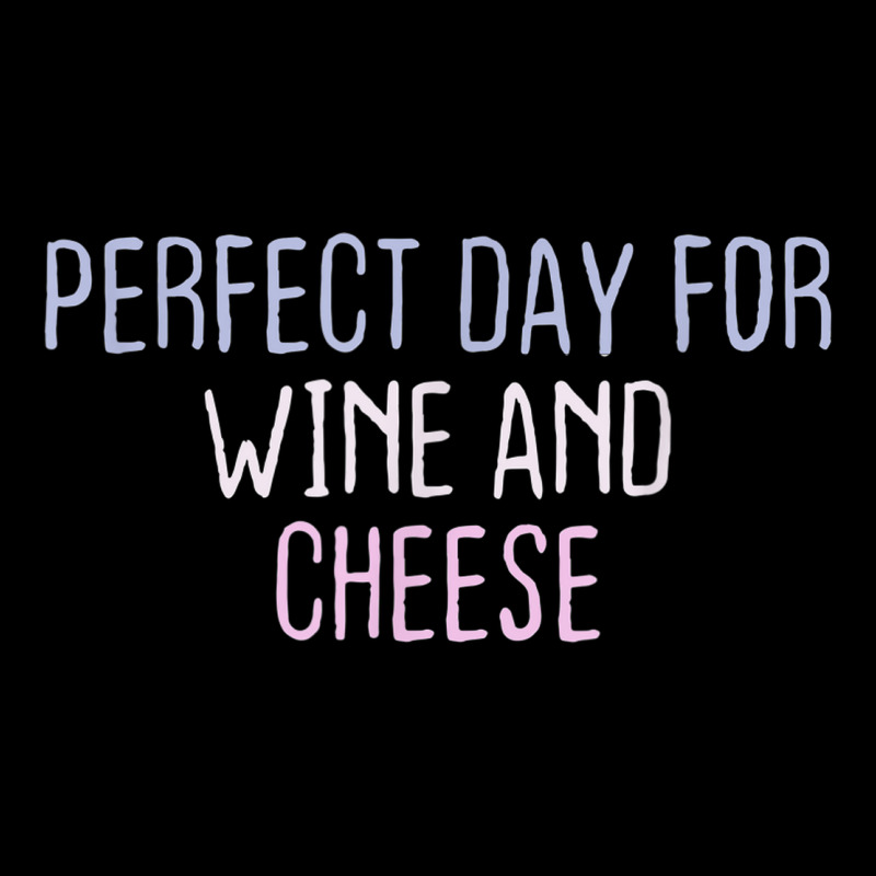 Funny Graphic Colored Saying Perfect Day For Wine And Cheese Youth Jogger | Artistshot