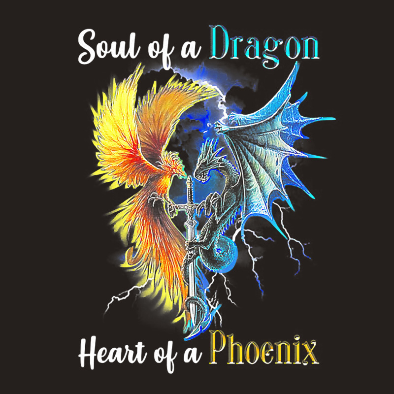 Soul Of A Dragon Heart Of A Phoenix Tee For Men Women T Shirt Tank Top by trokeryth | Artistshot