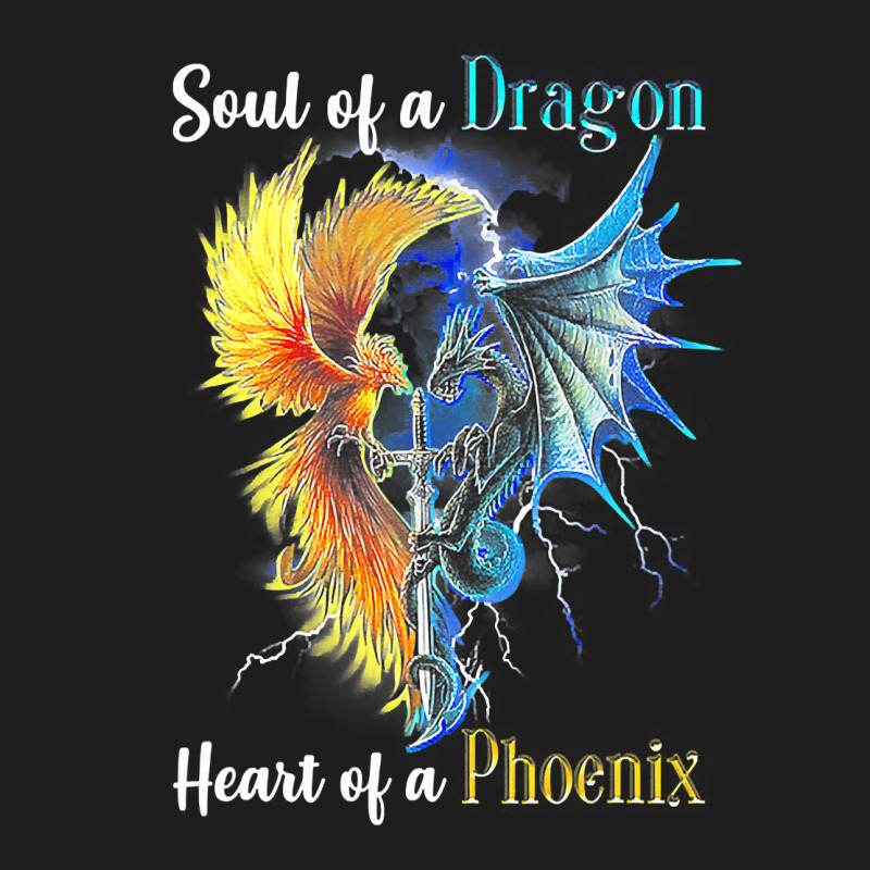 Soul Of A Dragon Heart Of A Phoenix Tee For Men Women T Shirt Classic T-shirt by trokeryth | Artistshot