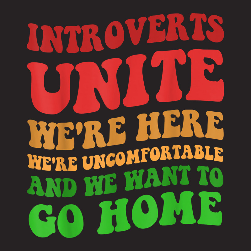 Introverts Unite We're Here Uncomfortable Want To Go Home T Shirt Vintage Cap by cm-arts | Artistshot