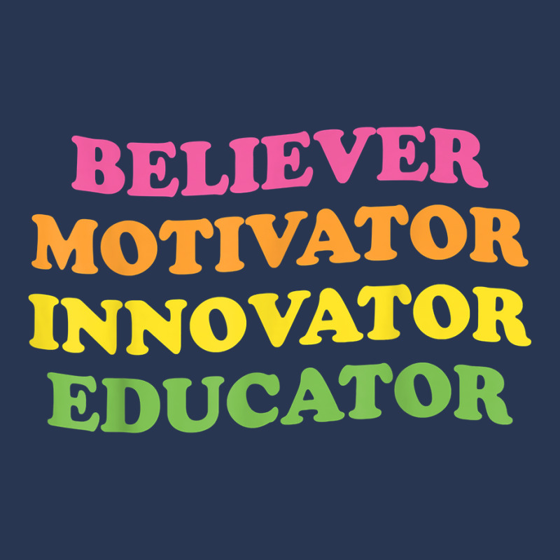 Believer Motivator Innovator Educator First Day Of School T Shirt Men Denim Jacket by netumuqaevae | Artistshot