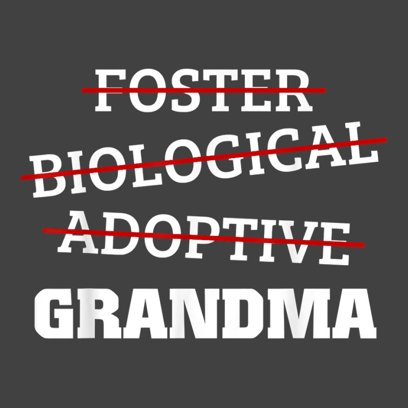 Biological Adoptive Foster Grandma Adoption Family Gift Vintage T-Shirt by MarthaKartchner | Artistshot