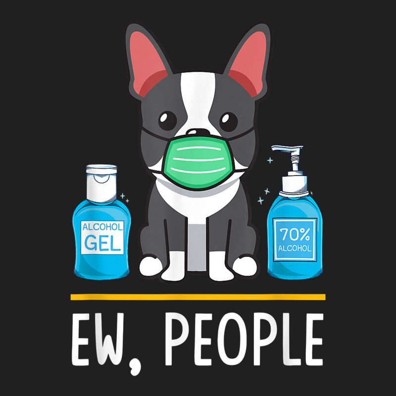 Boston Terrier Dog Face Mask Hand Sanitizer Funny Ew People T Shirt Ladies Polo Shirt by povyvexumi3 | Artistshot