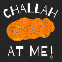 Challah At Me Rosh Hashanah Jewish Hanukkah T Shirt Unisex Hoodie | Artistshot