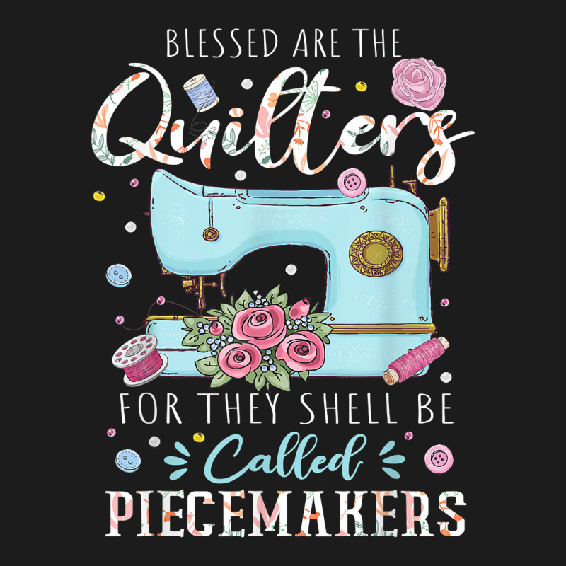 Blessed Are Piecemakers Dressmakers Embroidery Sewing Quilt T Shirt Hoodie & Jogger Set | Artistshot