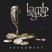 Lamb Of God – Sacrament Pullover Hoodie Classic T-shirt | Artistshot