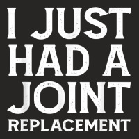 I Just Had A Joint Replacement Funny Hip Knee Surgery Gift T Shirt Ladies Fitted T-shirt | Artistshot