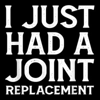 I Just Had A Joint Replacement Funny Hip Knee Surgery Gift T Shirt Maternity Scoop Neck T-shirt | Artistshot