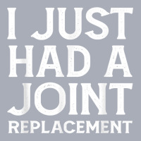 I Just Had A Joint Replacement Funny Hip Knee Surgery Gift T Shirt Tank Dress | Artistshot