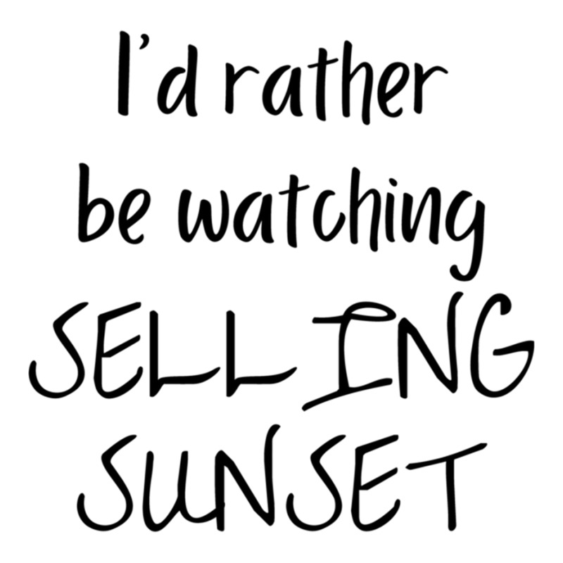 I Would Rather Be Watching Selling Sunset Sticker | Artistshot