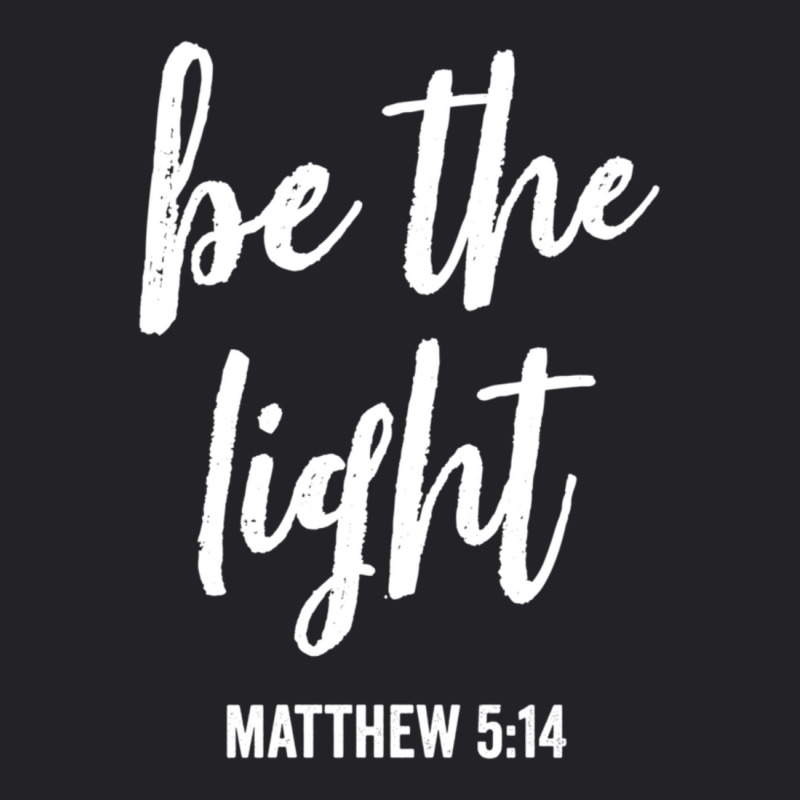 Be The Light Of The World Faith In God And Christ White Text Youth Tee | Artistshot