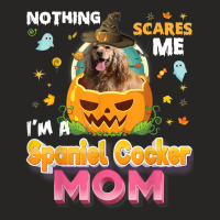 Nothing Scares Me I'm A Spaniel Cocker Dog Mom Witch Hat Ladies Fitted T-shirt | Artistshot