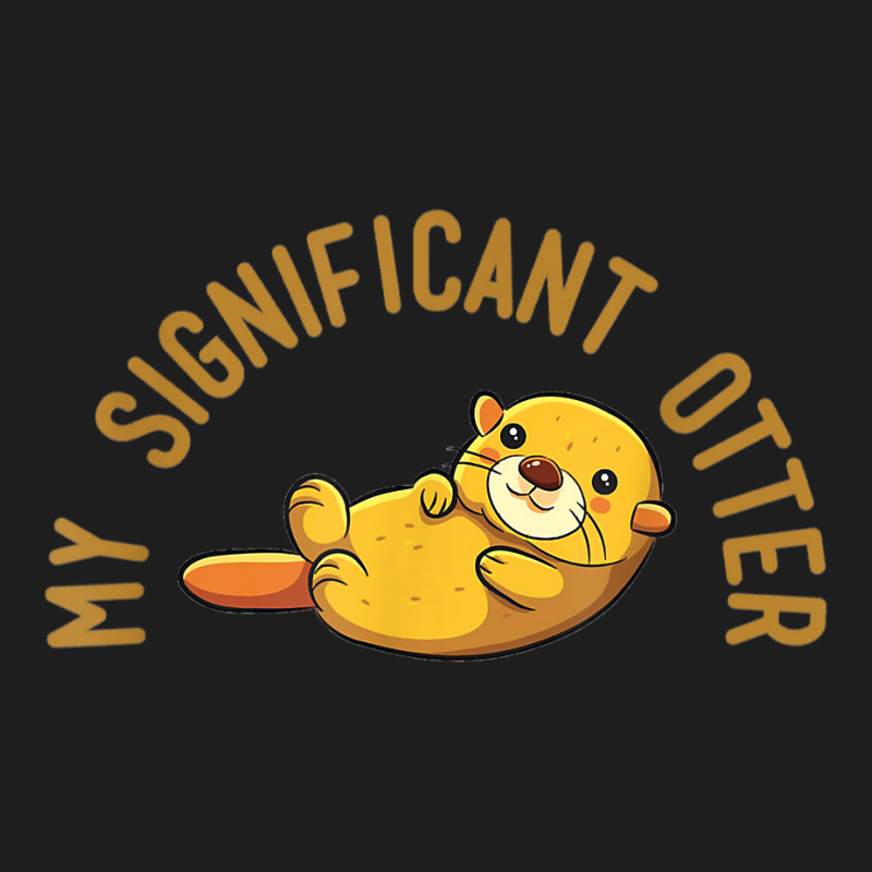 My Significant Otter! T Shirt It's A Special Relationship. Classic T-shirt | Artistshot