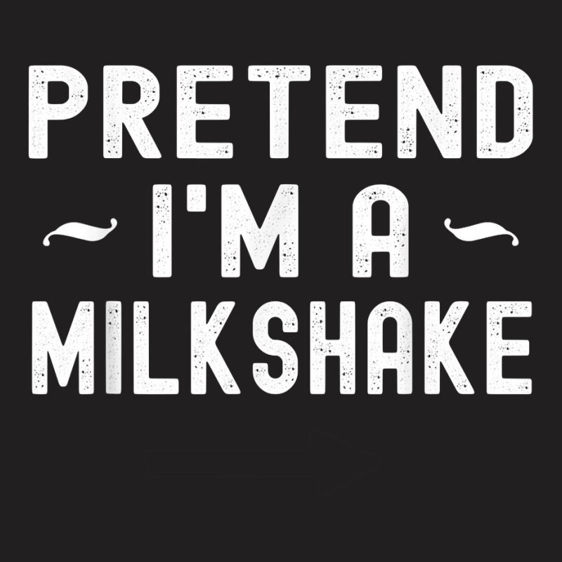 Halloween Milkshake Lazy Costume Pretend I'm A Milkshake T Shirt T-Shirt by cm-arts | Artistshot