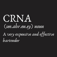 Certified Registered Nurse Anesthetists Crna Funny Gift Tee T-shirt | Artistshot