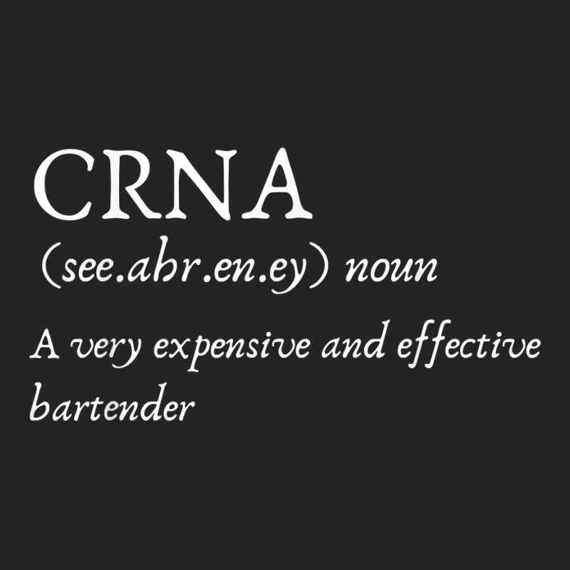 Certified Registered Nurse Anesthetists Crna Funny Gift Tee 3/4 Sleeve Shirt | Artistshot